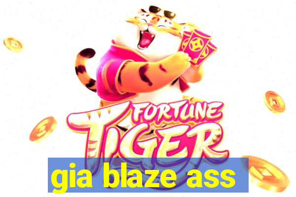 gia blaze ass