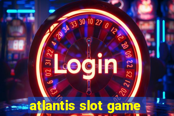 atlantis slot game