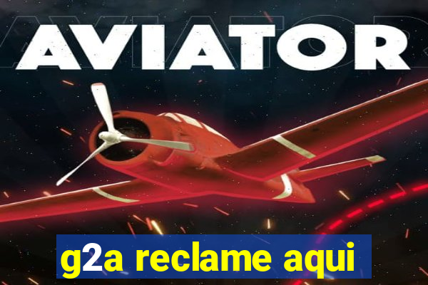 g2a reclame aqui