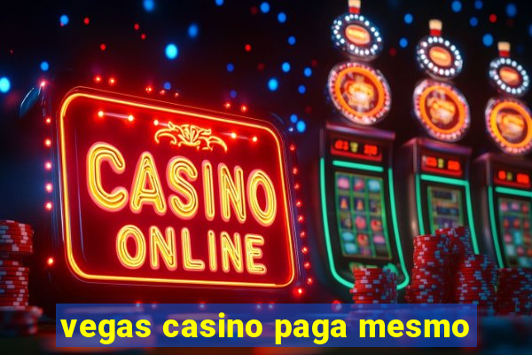 vegas casino paga mesmo