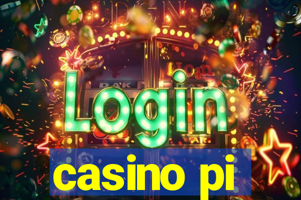 casino pi