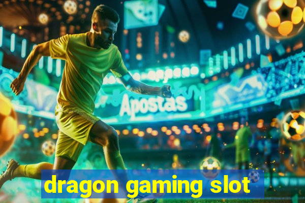 dragon gaming slot