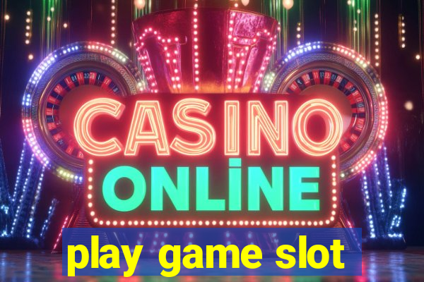 play game slot