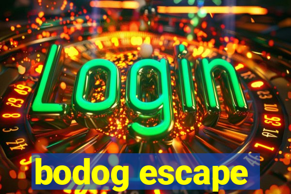 bodog escape