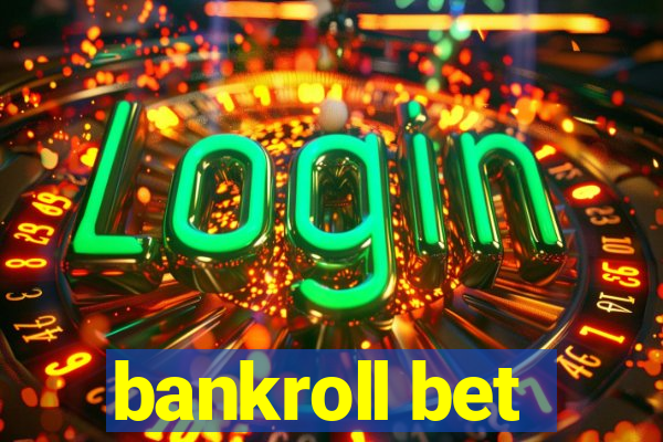 bankroll bet