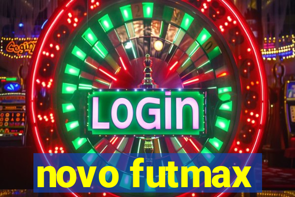 novo futmax