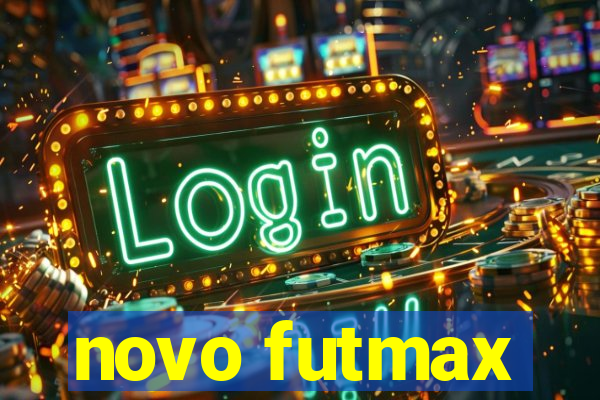 novo futmax