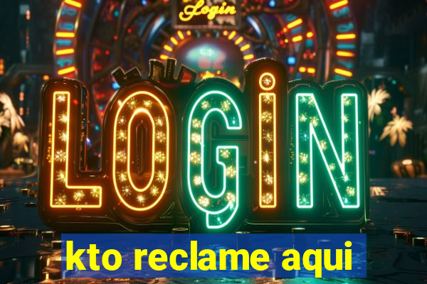 kto reclame aqui