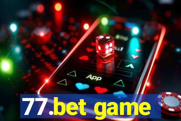 77.bet game