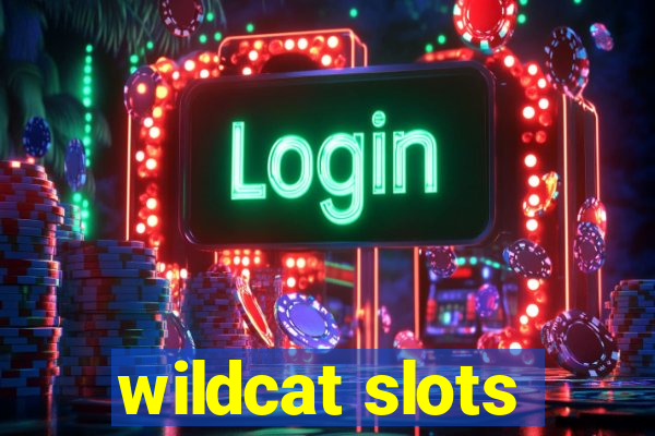 wildcat slots