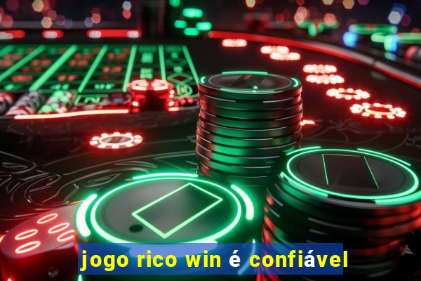 jogo rico win é confiável