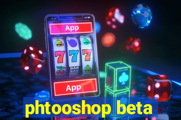 phtooshop beta