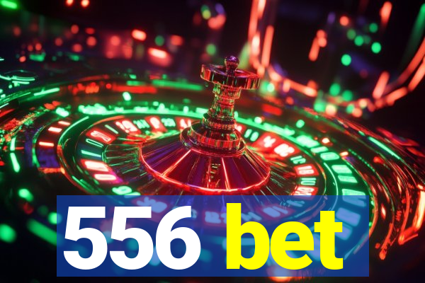 556 bet