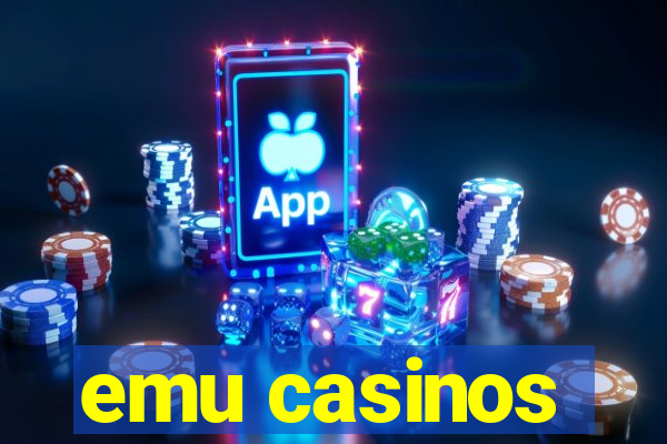 emu casinos