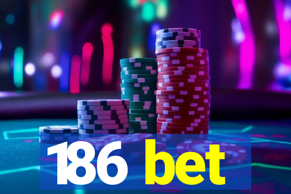 186 bet