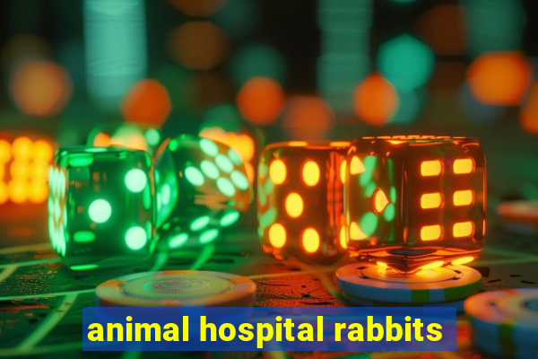 animal hospital rabbits