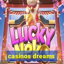 casinos dreams