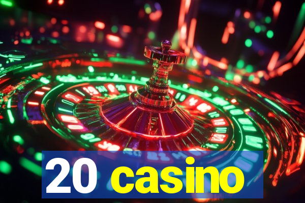 20 casino