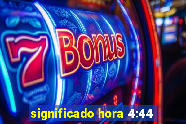 significado hora 4:44