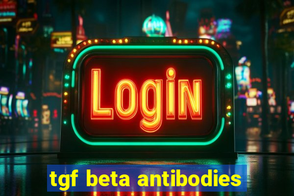 tgf beta antibodies