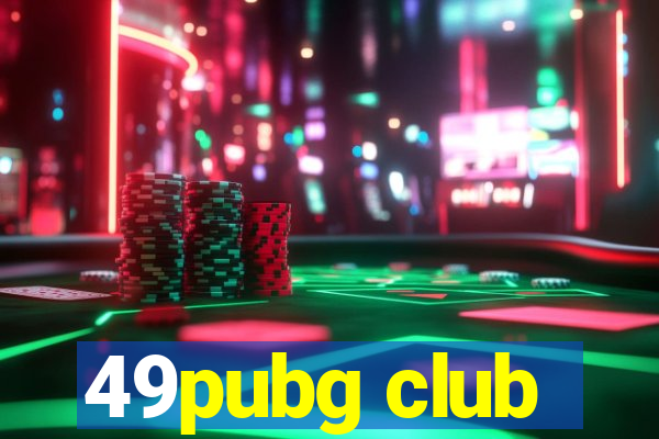 49pubg club