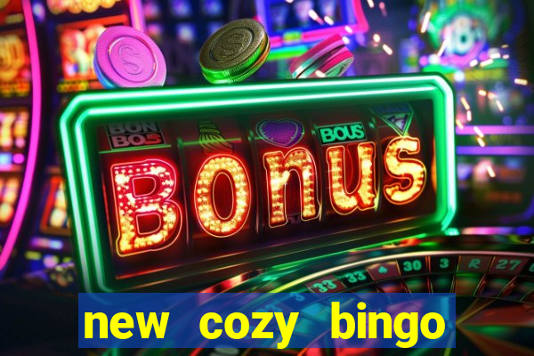 new cozy bingo sites 2017