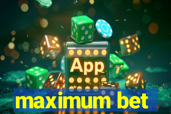 maximum bet