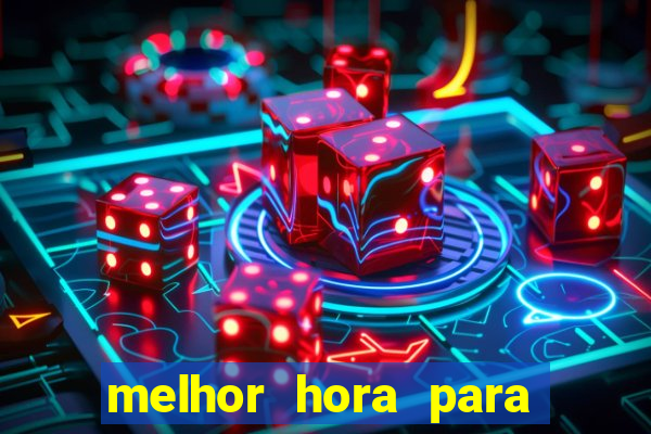 melhor hora para jogar slots online