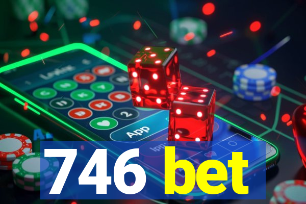 746 bet