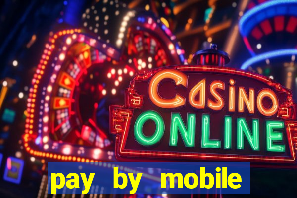 pay by mobile casino uk