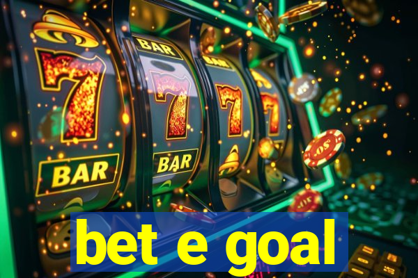 bet e goal