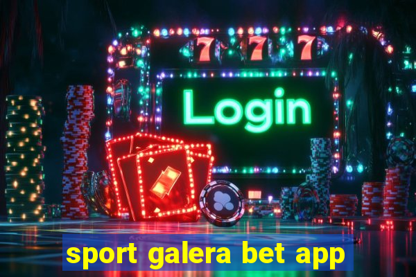 sport galera bet app