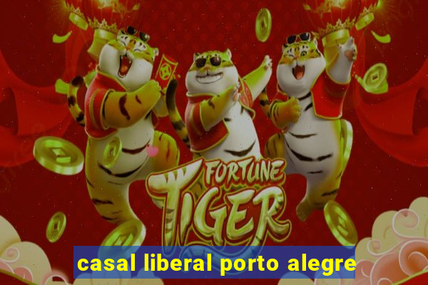 casal liberal porto alegre