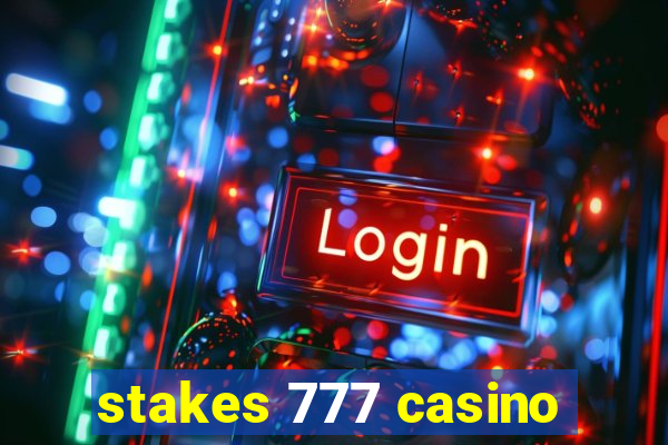 stakes 777 casino