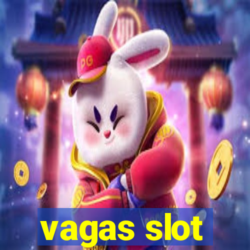 vagas slot