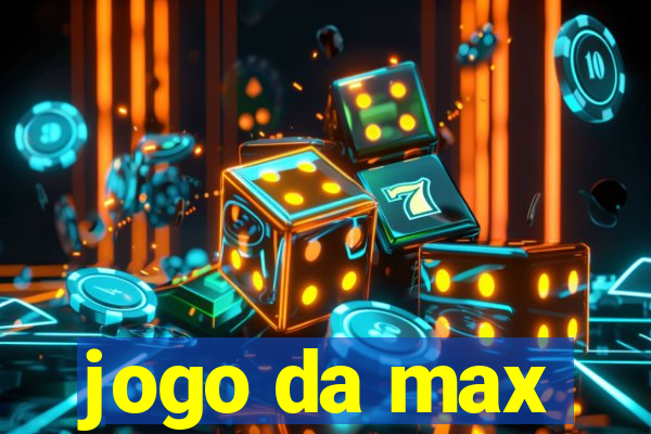 jogo da max