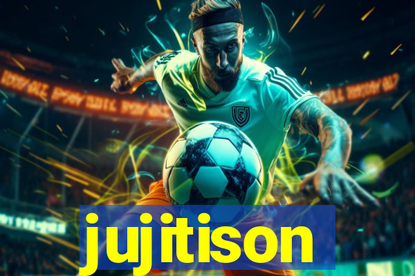 jujitison