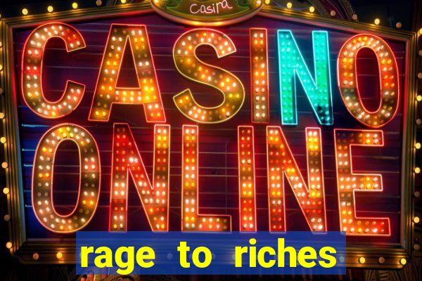 rage to riches slot online