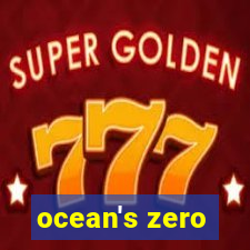 ocean's zero