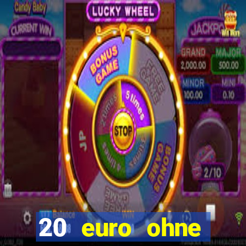 20 euro ohne einzahlung casino