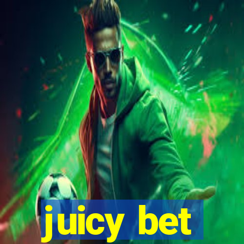 juicy bet