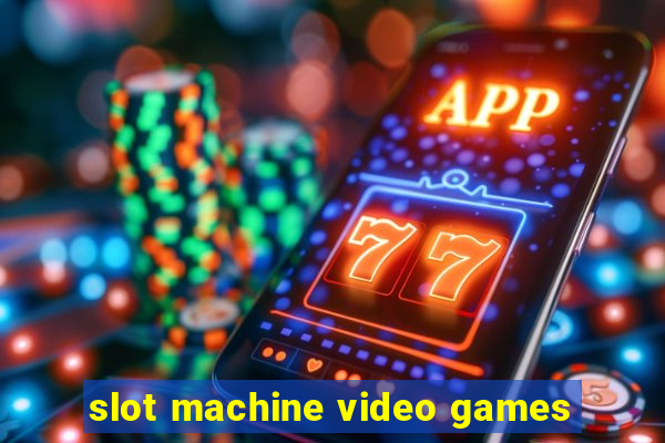 slot machine video games