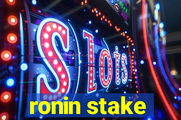 ronin stake