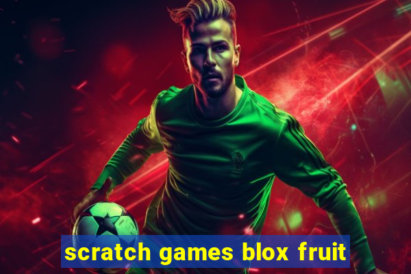 scratch games blox fruit