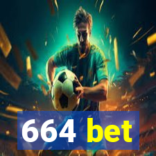 664 bet