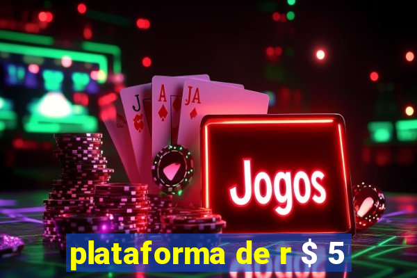 plataforma de r $ 5