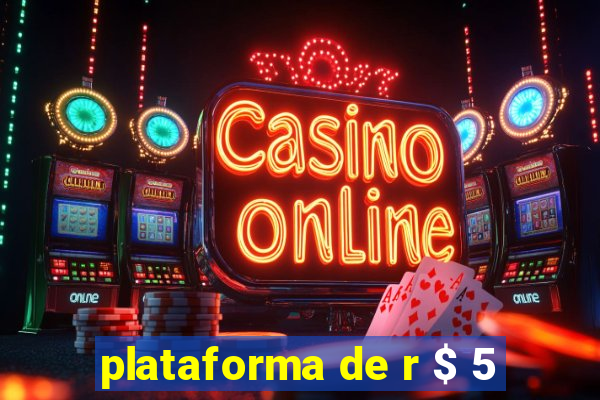 plataforma de r $ 5