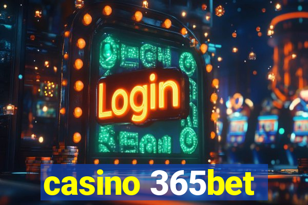 casino 365bet