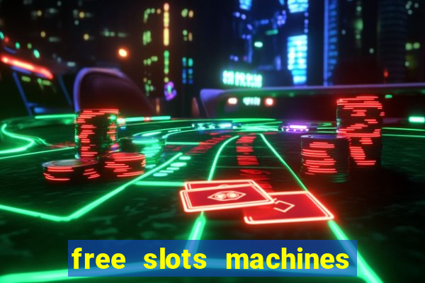 free slots machines to play