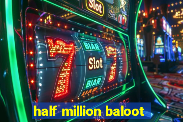 half million baloot